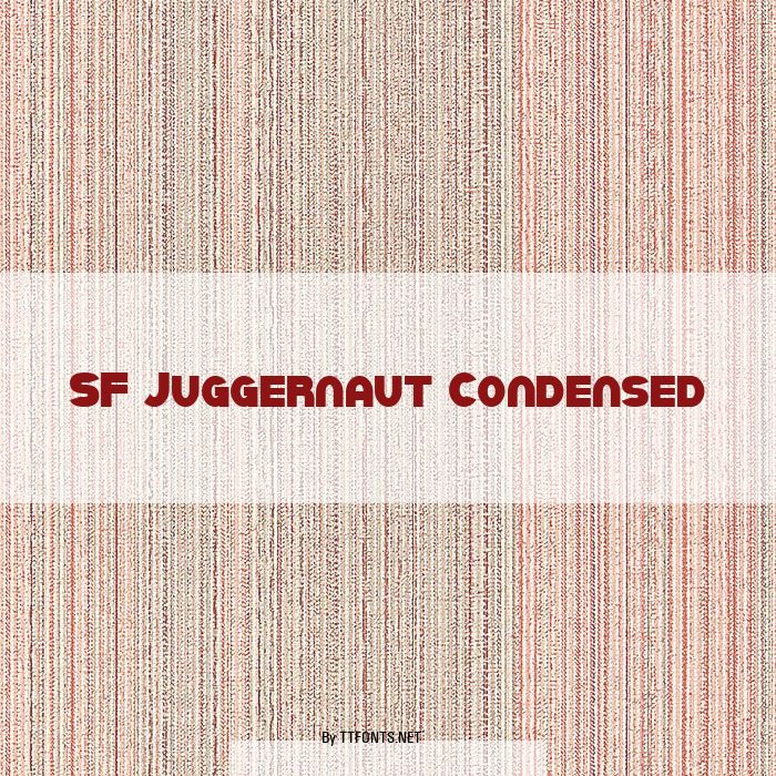 SF Juggernaut Condensed example